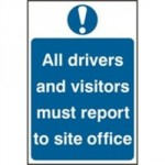 SIGN ALL DRIVERS AND VISITORS MUST REPORT 200 X 300MM